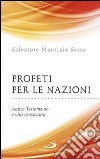 Profeti per le nazioni. Antico Testamento e vita consacrata libro di Sessa Salvatore M.