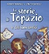 Le storie di Topazio e dei suoi amici libro