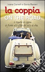 La coppia on the road. Il legame di coppia di fronte alle sfide del ciclo della vita libro