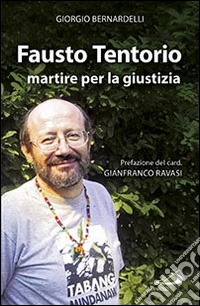 Fausto Tentorio martire per la giustizia libro
