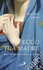 Ecco tua madre. Maria nella scrittura e nella vita della Chiesa libro