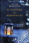 Il pastore della meraviglia. Il romanzo del presepe libro