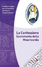 La confessione. Sacramento della misericordia libro