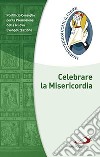 Celebrare la misericordia libro