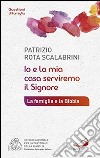 Io e la mia casa serviremo il Signore. La famiglia e la Bibbia libro