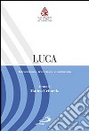 Luca. Introduzione, traduzione e commento libro