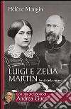 Luigi e Zelia Martin. Santi della normalità libro