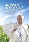 Laudato si', mi' Signore. Grido della terra Grido dei poveri libro