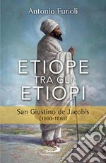 Etiope tra gli etiopi. San Giustino de Jacobis (1800-1860) libro