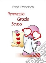 Permesso grazie scusa libro