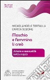 Maschio e femmina li creò. Amore e sessualità nella coppia libro