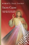 Sacro cuore da Maria Maddalena libro di Zanini Roberto Italo