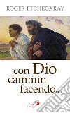 Con Dio cammin facendo... libro