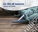 Un filo di tessuto. Vestire chi è nudo libro