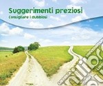 Suggerimenti preziosi. Consigliare i dubbiosi libro