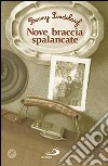 Nove braccia spalancate libro di Lindelauf Benny