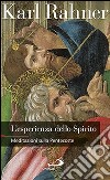 L'esperienza dello Spirito. Meditazioni sulla Pentecoste libro