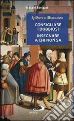 Consigliare i dubbiosi, insegnare a chi non sa libro