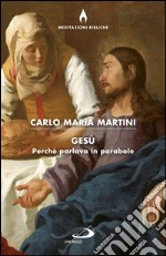 Gesù. Perché parlava in parabole? libro