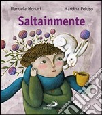 Saltainmente. Ediz. illustrata libro