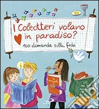 I coleotteri volano in paradiso? 100 domande sulla fede libro