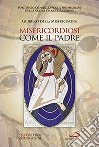 Misericordiosi come il Padre (Lc 6,36). 24 ore per il Signore libro