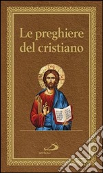 Le preghiere del cristiano. Massime eterne. Messa, rosario, Via Crucis, salmi, preghiere e pie invocazioni. Ediz. italiana e in latina libro usato