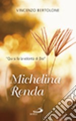 Michelina Renda. Qui si fa la «volontà di Dio» libro