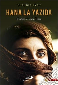 Hana la Yazida. L'inferno è sulla Terra libro