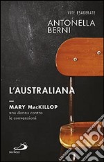 L'australiana. Mary MacKillop, una donna contro le convenzioni