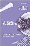 La beata analfabeta. Teresa Manganiello, la sapienza delle erbe libro