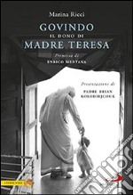 Govindo. Il dono di Madre Teresa libro