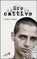 Ero cattivo libro