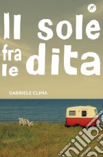 Il sole fra le dita libro