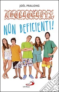 Adolescenti, non deficienti!