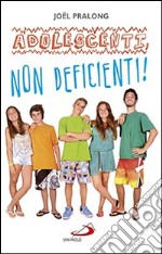 Adolescenti, non deficienti! libro