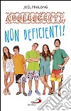 Adolescenti, non deficienti! libro di Pralong Joël