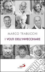 I volti dell'invecchiare libro