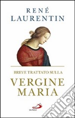 Breve trattato sulla Vergine Maria libro