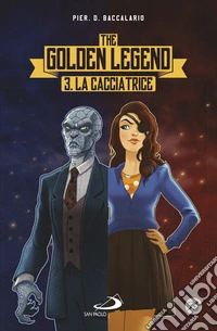 La cacciatrice. The golden legend. Vol. 3 libro