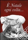 È Natale ogni volta... libro