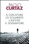 Il cercatore, lo scampato, l'astuto, il sognatore. Storie di patriarchi e di matriarche libro