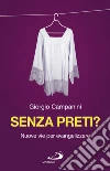 Senza preti? Nuove vie per evangelizzare libro di Campanini Giorgio