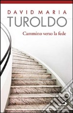 Cammino verso la fede libro