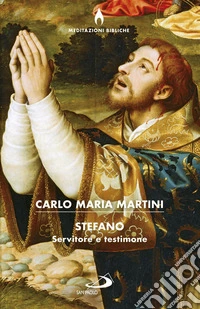 Stefano servitore e testimone