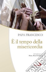 È il tempo della misericordia libro