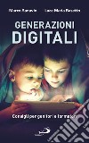 Generazioni digitali. Consigli per genitori e formatori libro