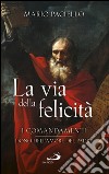 La via della felicità. I comandamenti dono dell'amore del Padre libro di Paciello Mario