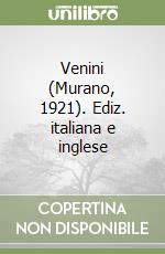 Venini (Murano, 1921). Ediz. italiana e inglese libro