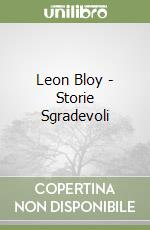 Leon Bloy - Storie Sgradevoli libro